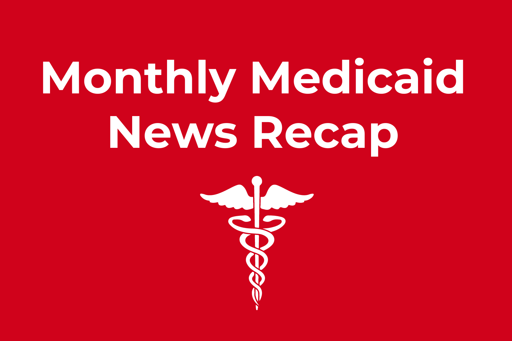 Monthly Medicaid News Recap Syrtis Solutions