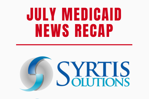 July Medicaid Newsletter Syrtis Solutions