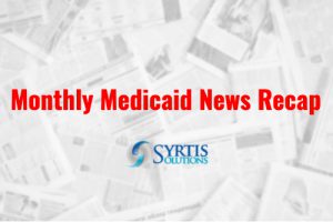 August 2020 Medicaid News Recap Syrtis Solutions