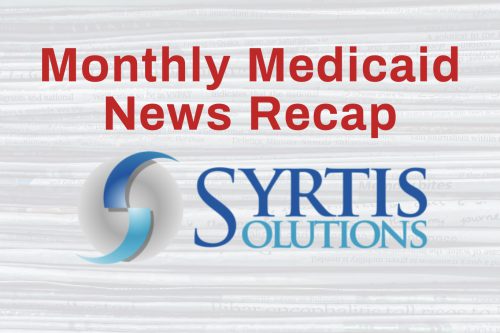 MEDICAID NEWS SYRTIS SOLUTIONS