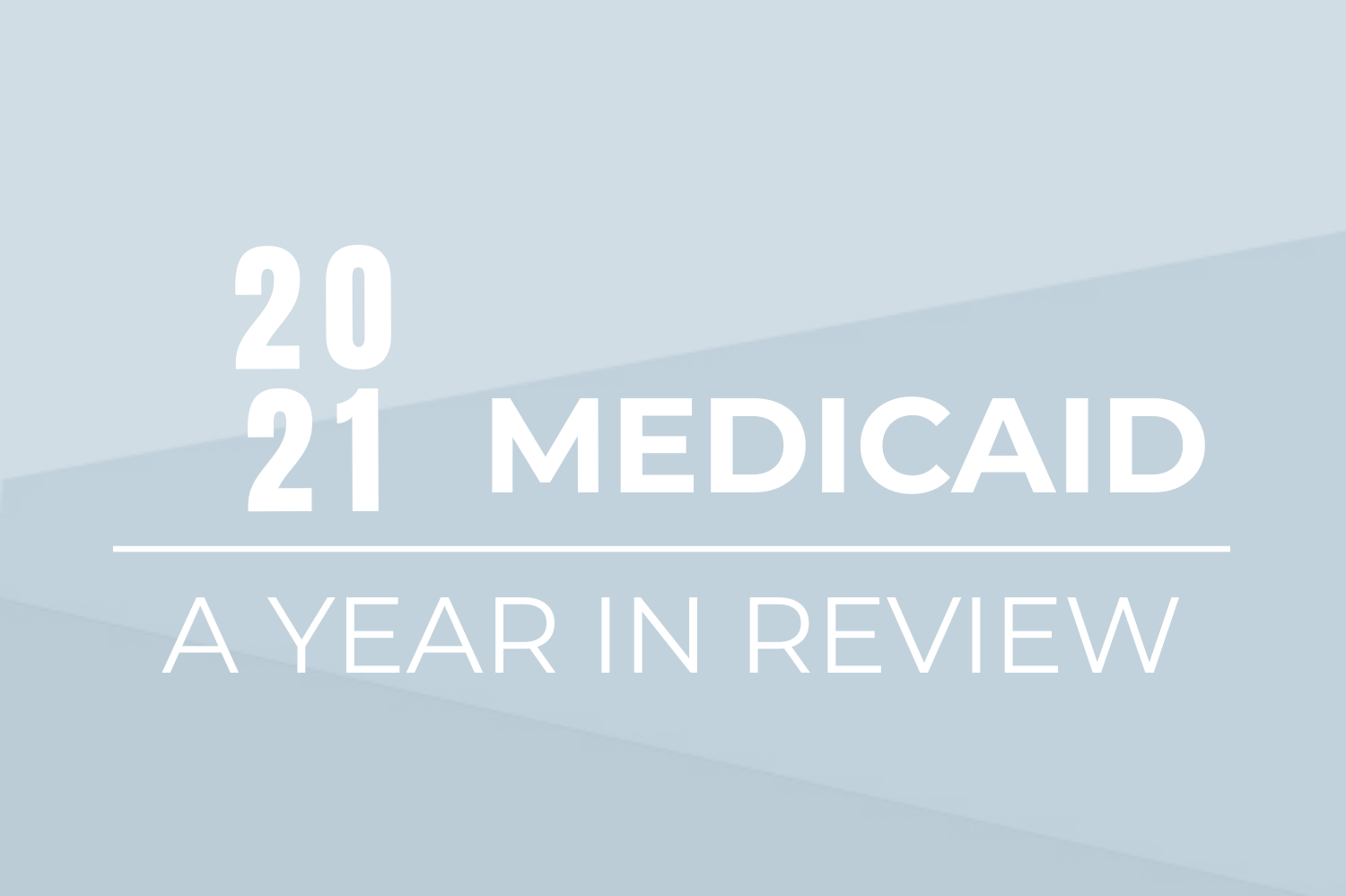 MEDICAID 2021 - A YEAR IN REVIEW SYRTIS SOLUTIONS