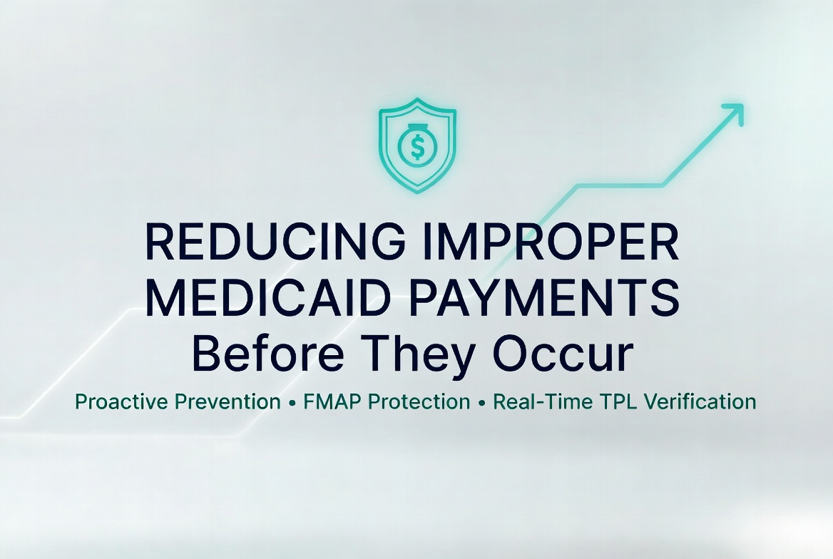 "Reducing Improper Medicaid Payments Before They Occur – Syrtis Solutions Proactive Prevention Strategies for FMAP Protection and Real-Time TPL Verification"